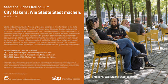 City Makers. Wie Städte Stadt machen. - Städtebauliches Kolloquium WiSe 2022/23